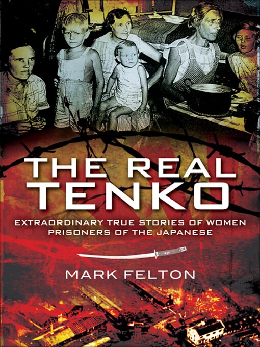 Title details for The Real Tenko by Mark Felton - Available